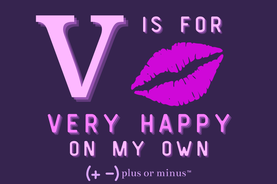 V is for Very Happy On My Own, Small